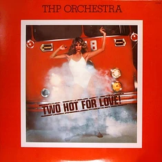 THP Orchestra - Two Hot For Love