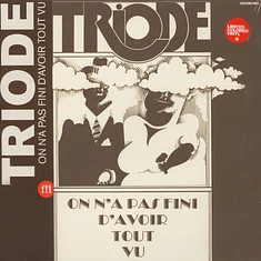 Triode - On N'A Pas Fini D'Avoir Tout Vu Colored Vinyl Edition