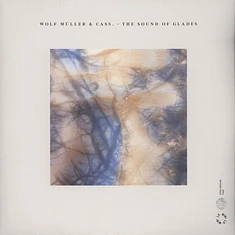 Wolf Müller & Cass. - The Sound Of Glades