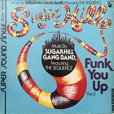 Sugarhill Gang Band Featuring The Sequence - Funk You Up, Part 2