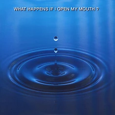 Celine Gillain - What Happens If I Open My Mouth?