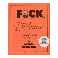Action Bronson & Gabriele Stabile - F*ck, That's Delicious - An Annotated Guide To Eating Well