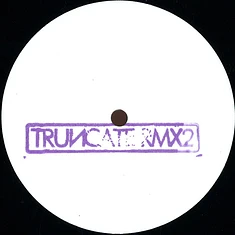 Truncate - Remixed Part 2