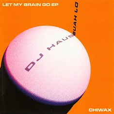 DJ Haus - Let My Brain Go Ep