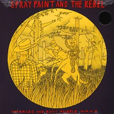 Spray Paint & The Rebel (Ex Country Teasers) - Charles And Roy's Purple Wang
