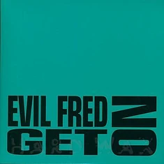 Evil Fred - Get On
