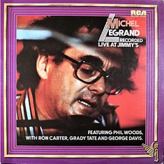 Michel Legrand Featuring Phil Woods With Ron Carter, Grady Tate And George Davis - Recorded Live At Jimmy's