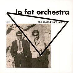 Lo Fat Orchestra - The Second Word Is Love