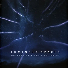 Jon Hopkins & Kelly Lee Owens - Luminous Spaces / Luminous Beings