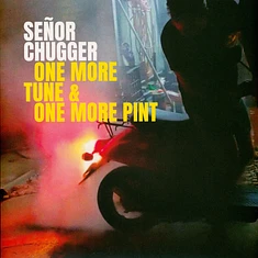 Senor Chugger - One More Tune & One More Pint