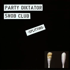 Party Diktator / Snob Club - Splitting