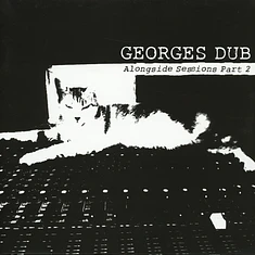 Georges Dub Ft. Prince Alla, Earl Zero, Thomso, Etc - Alongside Sessions Part 2