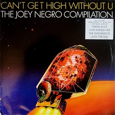 Joey Negro - Can't Get High Without U (The Joey Negro Compilation)