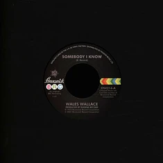 Wales Wallace / Walter Jackson - Somebody I Know / Let Me Come Back