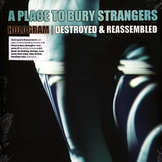 A Place To Bury Strangers - Hologram-Destroyed & Reassembled Remix Album Black Friday Record Store Day 2021 Edition
