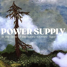 Power Supply - In The Time Of The Sabre-Tooth Tiger