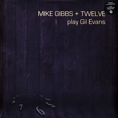 Mike Gibbs / Twelve - Play Gil Evans