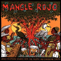 Los Alegres Del Telembi - Mangle Rojo Afro Colombian Sounds From The Pacific And Caribbean Coasts