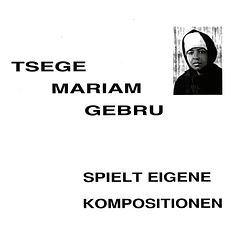 Emahoy Tsegue Maryam Guebrou - Spielt Eigene Kompositionen