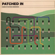 V.A. - Patched In: Sounds Of The Stroud Underground