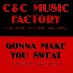 C + C Music Factory Featuring Freedom Williams - Gonna Make You Sweat (Everybody Dance Now)