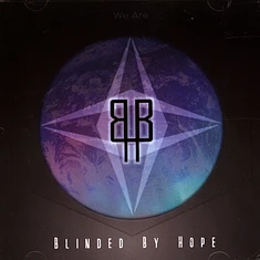 Blinded By Hope - We Are