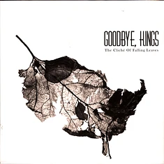 Goodbye Kings - The Clich+ Of Falling Leaves