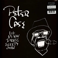 Peter Case - Let Us Now Praise Sleepy John 15th Anniversary Edition
