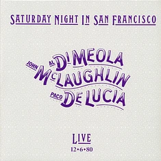 John McLaughlin, Al Di Meola, Paco De Lucía - Saturday Night In San Francisco