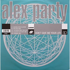 Alex Party - Don't Give Me Your Life