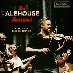 Bjarte Eike / Barokksolistene - The Alehouse Sessions