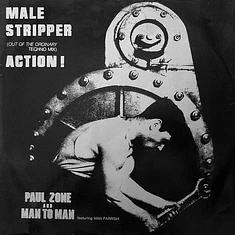 Paul Zone And Man 2 Man Featuring Man Parrish - Male Stripper (Out Of The Ordinary Techno Mix) / Action!
