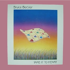 Bruce BecVar - Take It To Heart