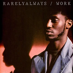 RarelyAlways - Work