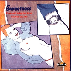 Sweetness - If We Will Take The Time