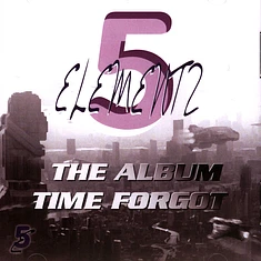 5 Elementz - The Album Time Forgot