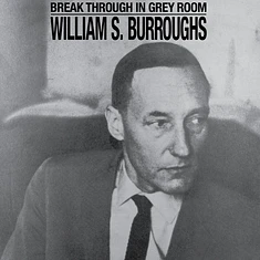 William S. Burroughs - Break Through In Grey Room Clear Vinyl Edition