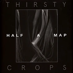 Half A Map - Thirsty Crops