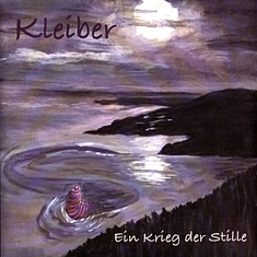 Kleiber (Jens Rachut, Thomas Wenzel, Fritzi Ernst, Atli Grund, Ruth May, Elisabeth Wöllert) - Der Krieg Der Stille