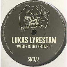 Lukas Lyrestam - When 2 Bodies Become 1