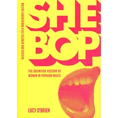 Lucy O'Brien - She Bop: The Definitive History Of Women In Popular Music