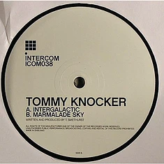 Tommy Knocker - Intergalactic / Marmalade Sky