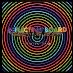 Your Pest Band - Reflecting Board