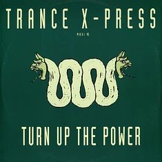 Trance X-Press - Turn Up The Power