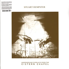 Stuart Dempster - Underground Overlays From The Cistern Chapel