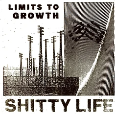 Shitty Life - Limits To Growth