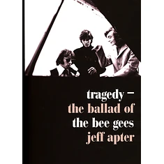 Jeff Apter - Tragedy: The Balad Of The Bee Gees