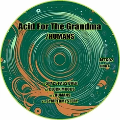 Acid For The Grandma - Humans EP