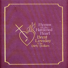 Brent Loveday & The Dirty Dollars - Hymns For The Hardened Heart Purple Vinyl Edition