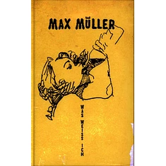 Max Mueller - Was Weiss Ich Limited Edition